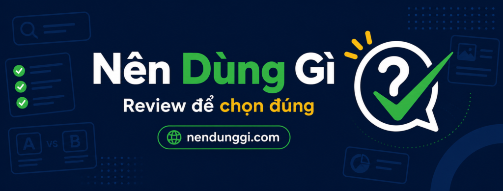 Nên Dùng Gì